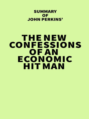 cover image of Summary of John Perkins' the New Confessions of an Economic Hit Man